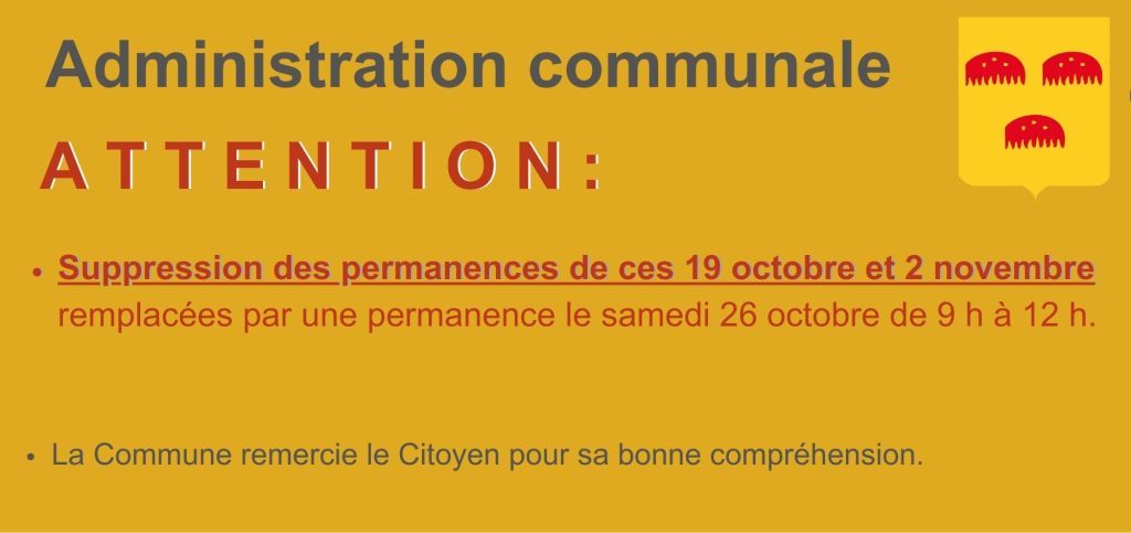 Suppression des permanences de ces 19 octobre et 2 novembre remplacées par une permanence le samedi 26 octobre de 9 h à 12 h.